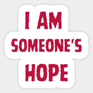 I Am Someone's Hope Sticker